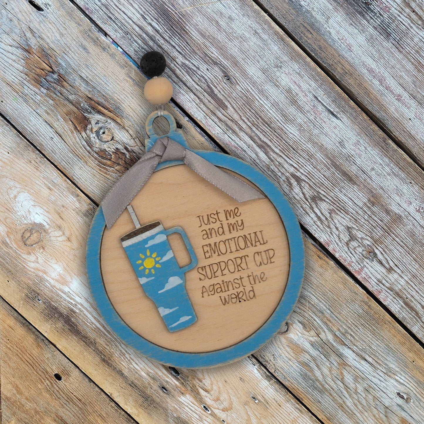 Just Me and My Emotional Support Cup Against the World | Bauble