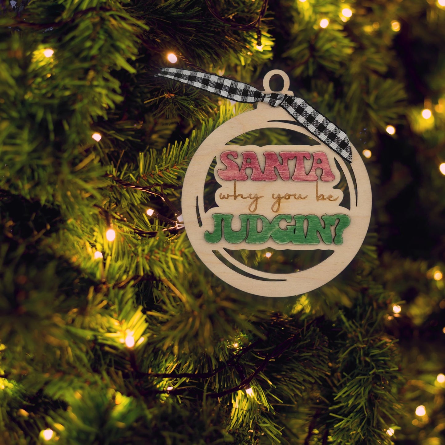 Santa, Why you be Judgin | Bauble