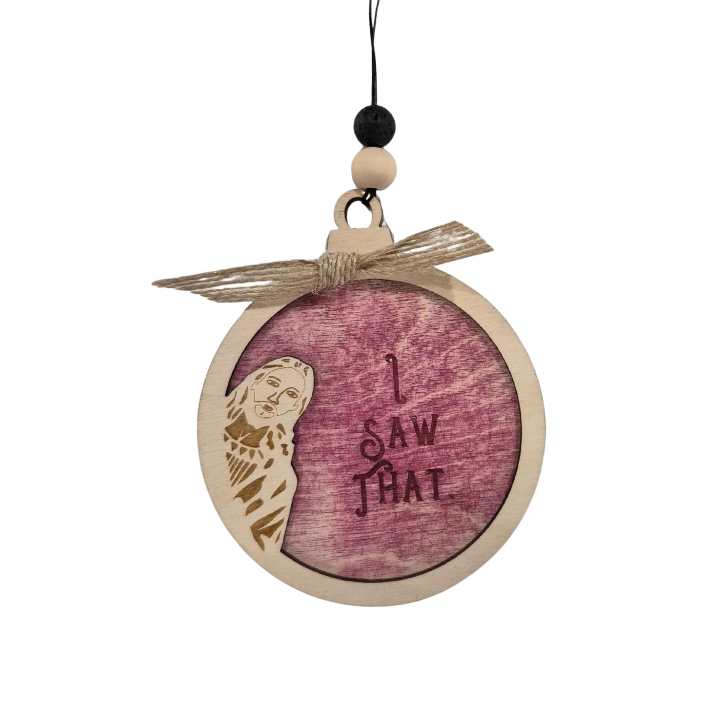 I saw that, Jesus | Bauble | Christmas Ornament