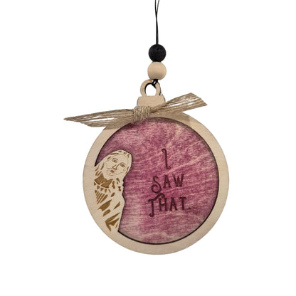 I saw that, Jesus | Bauble | Christmas Ornament