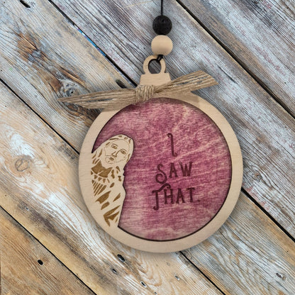 I saw that, Jesus | Bauble | Christmas Ornament